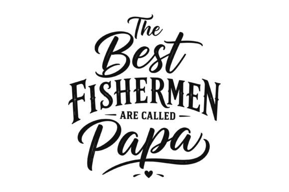 Best Fishermen Papa SVG Design for the Modern Angler