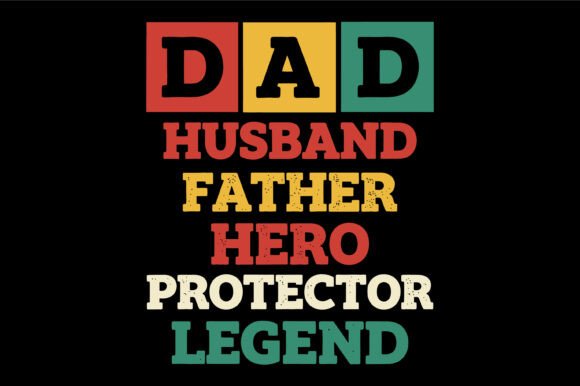 Dad Husband Hero: A Typography Tribute to Family Legends