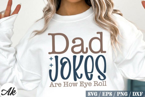 Dad Jokes Are How Eye Roll: A Playful SVG for Every Crafter