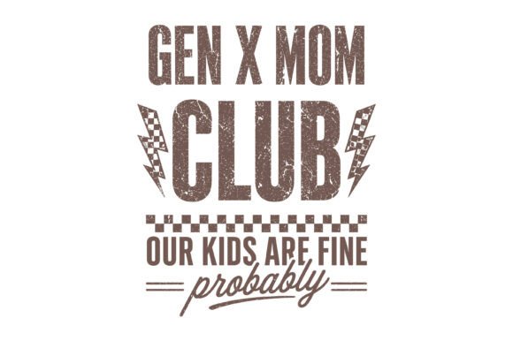 Gen X Mom Club: Where Retro Humor Meets Modern Design